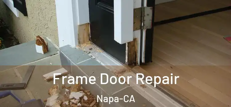  Frame Door Repair Napa-CA